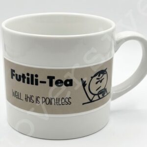 Futili-Tea Cup